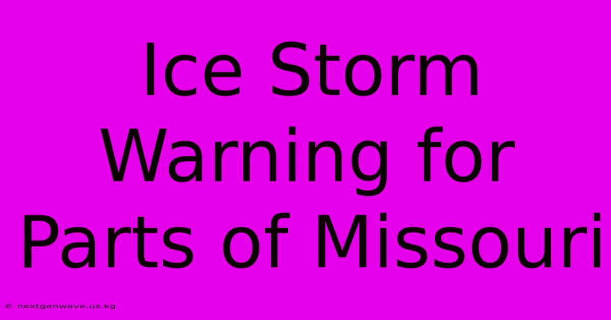 Ice Storm Warning For Parts Of Missouri