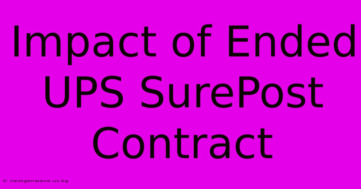 Impact Of Ended UPS SurePost Contract