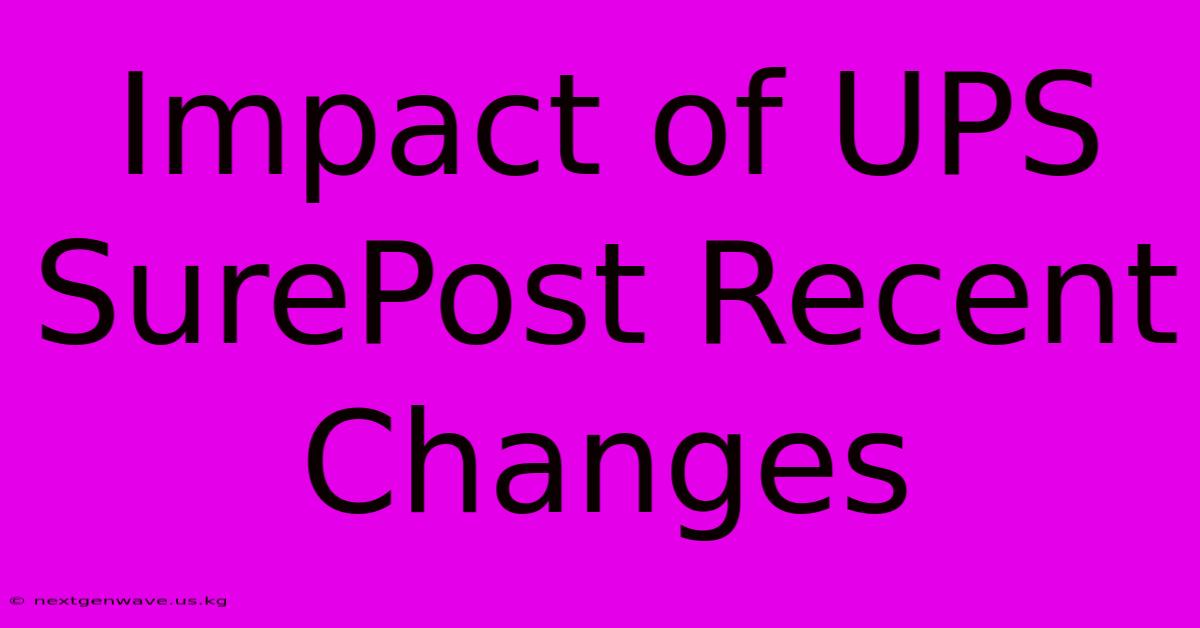 Impact Of UPS SurePost Recent Changes