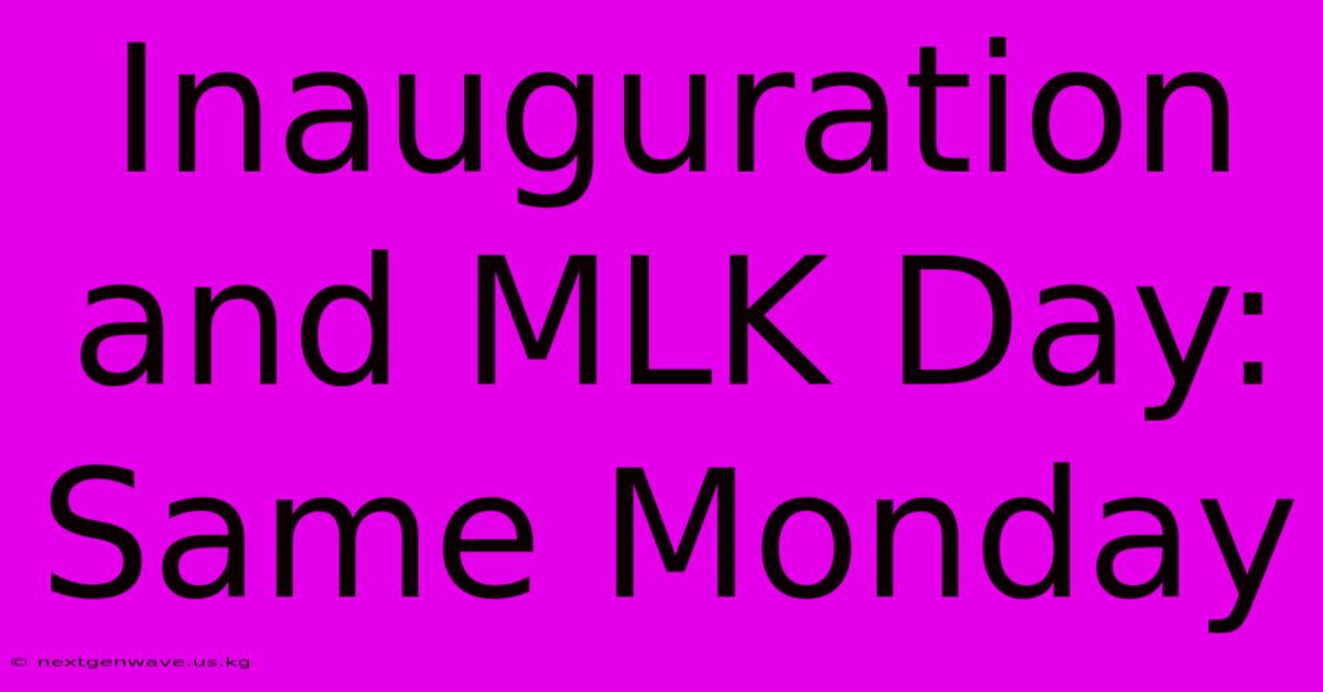 Inauguration And MLK Day: Same Monday