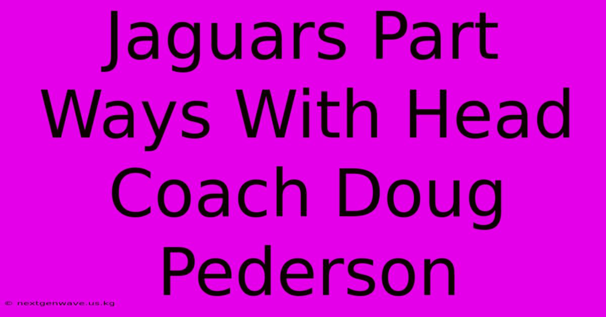 Jaguars Part Ways With Head Coach Doug Pederson