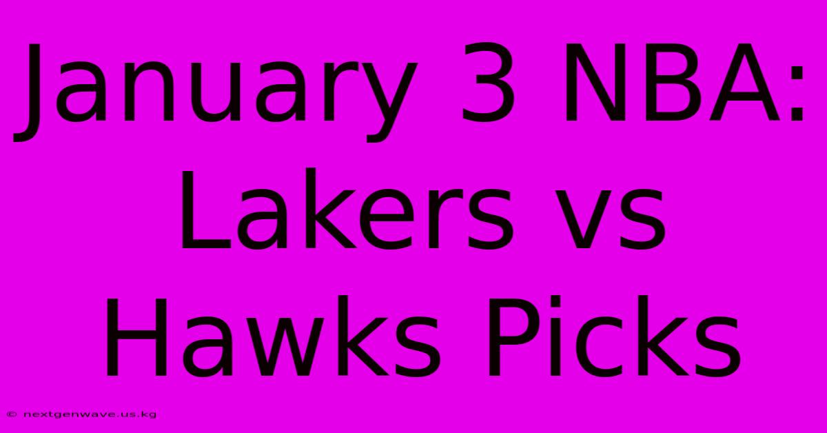 January 3 NBA: Lakers Vs Hawks Picks