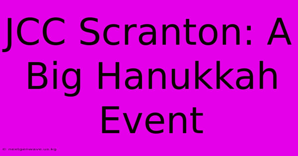 JCC Scranton: A Big Hanukkah Event