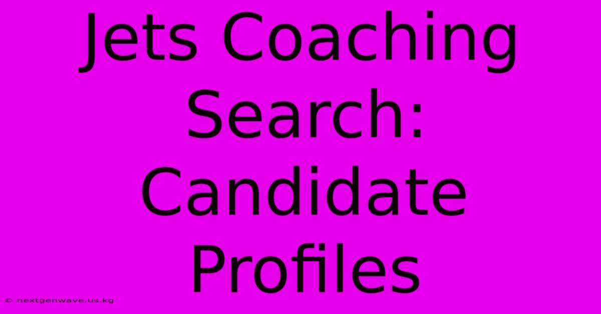 Jets Coaching Search: Candidate Profiles