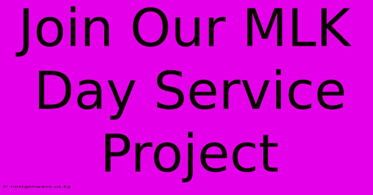 Join Our MLK Day Service Project