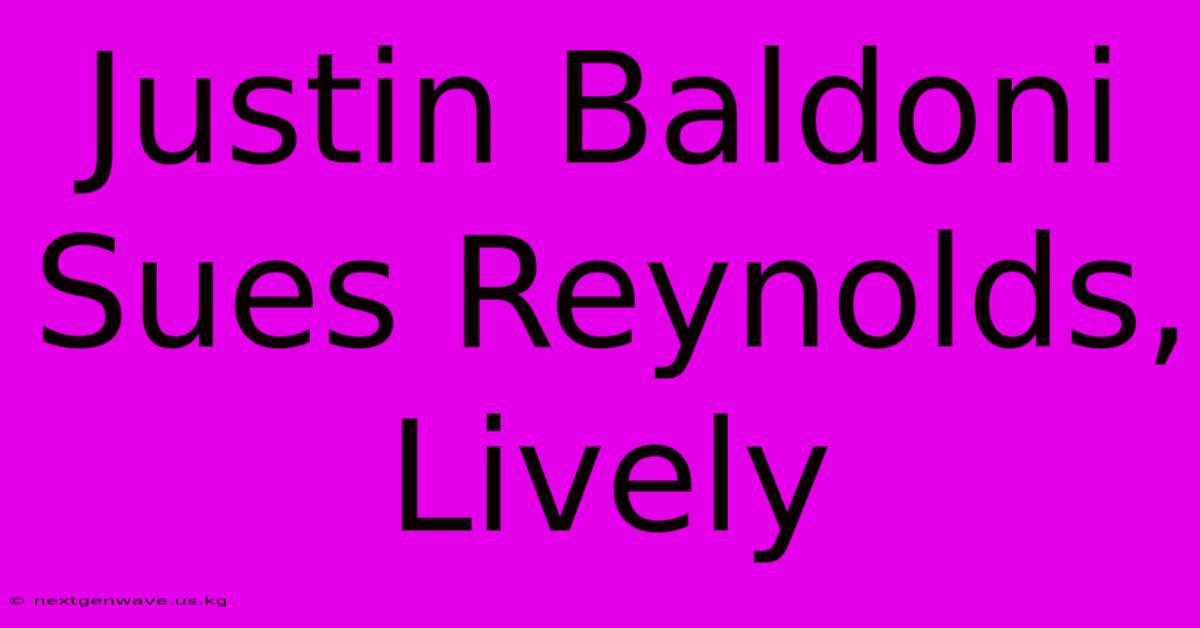 Justin Baldoni Sues Reynolds, Lively