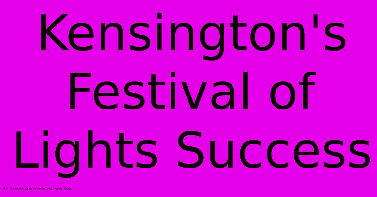 Kensington's Festival Of Lights Success