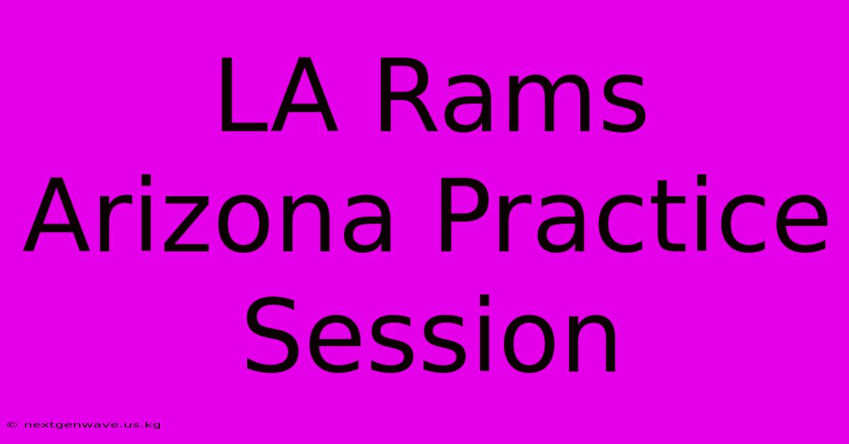 LA Rams Arizona Practice Session