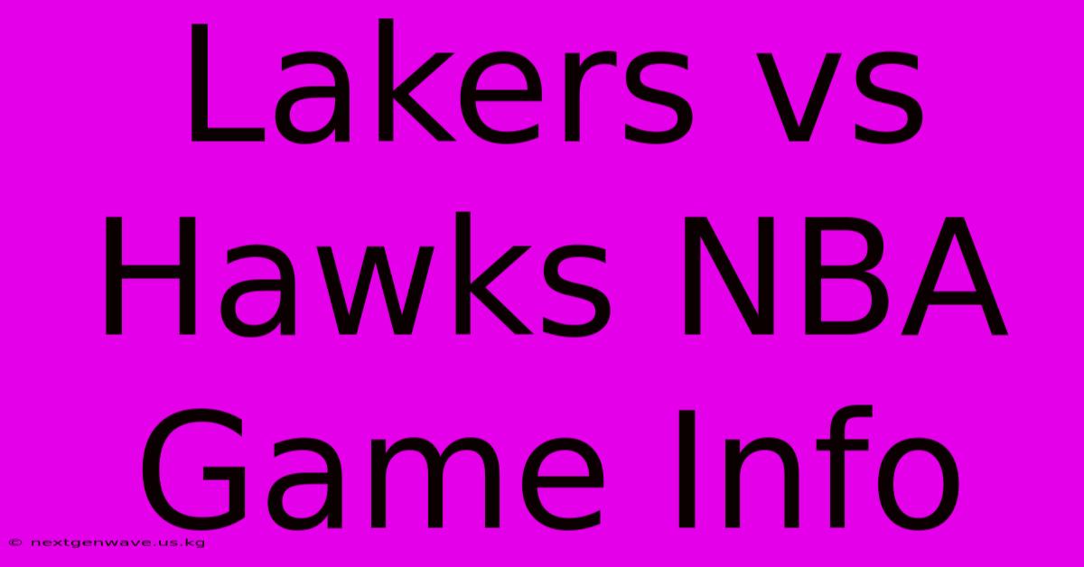 Lakers Vs Hawks NBA Game Info