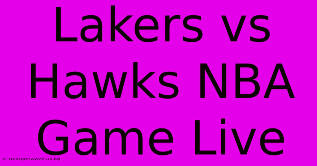 Lakers Vs Hawks NBA Game Live