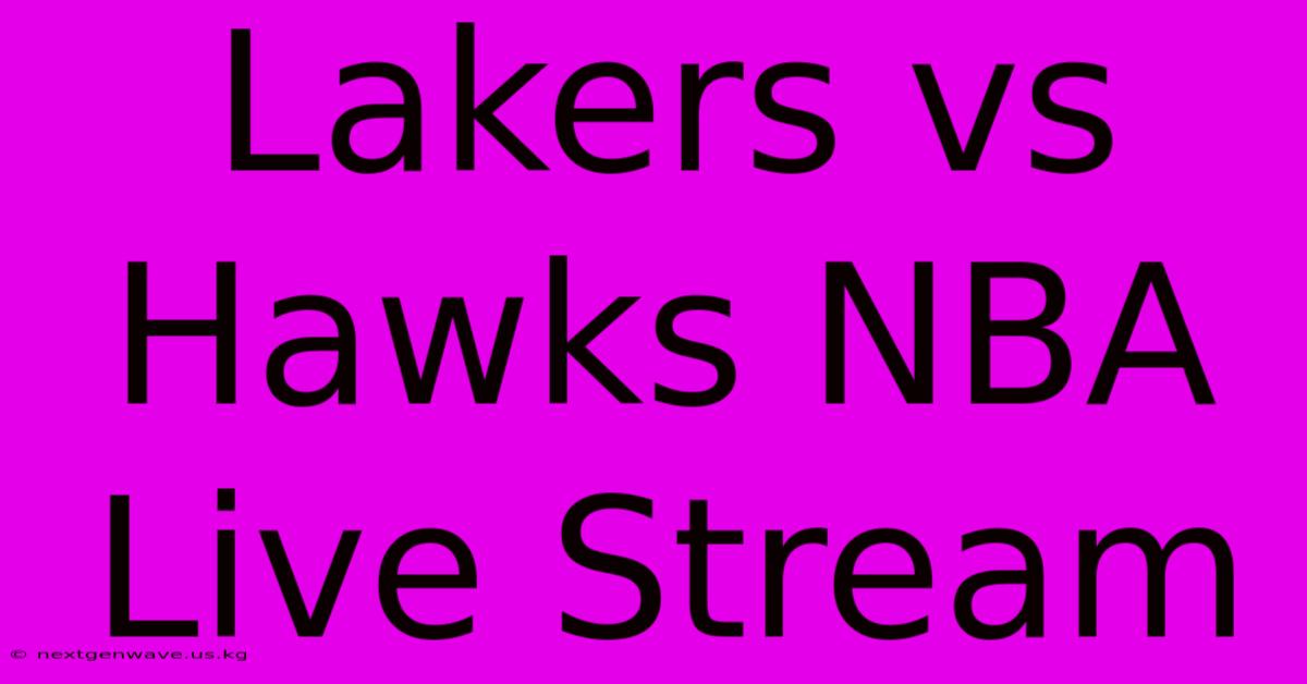 Lakers Vs Hawks NBA Live Stream