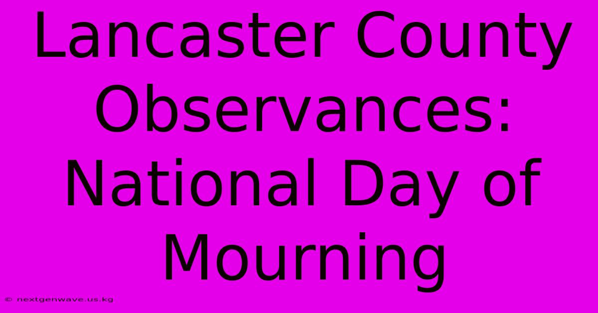 Lancaster County Observances: National Day Of Mourning