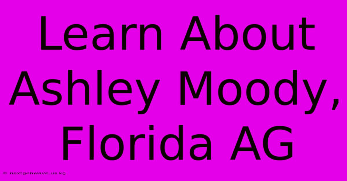 Learn About Ashley Moody, Florida AG