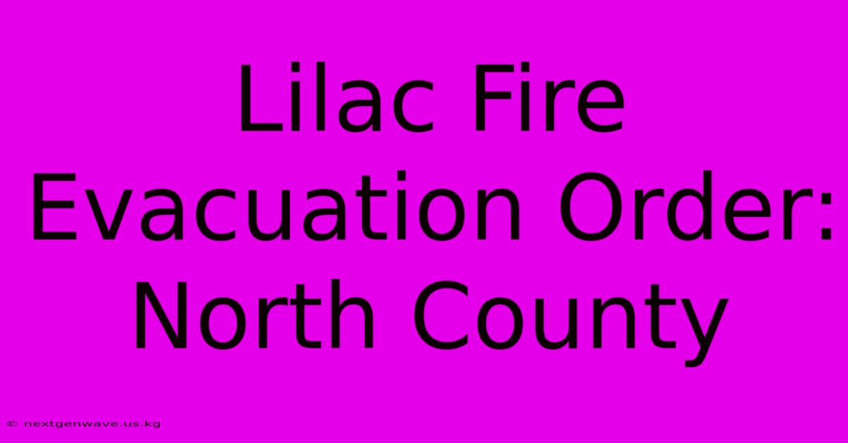 Lilac Fire Evacuation Order: North County