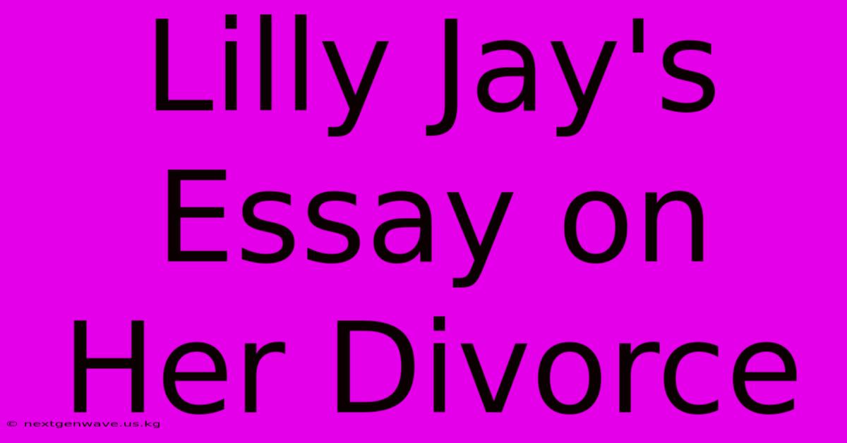 Lilly Jay's Essay On Her Divorce