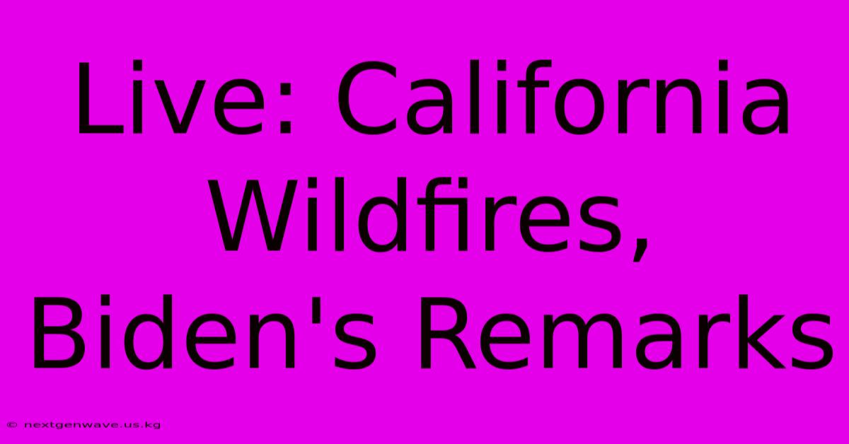 Live: California Wildfires, Biden's Remarks