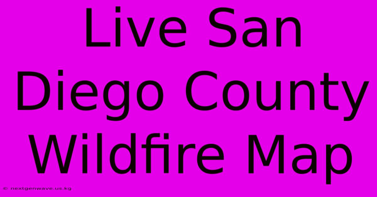 Live San Diego County Wildfire Map