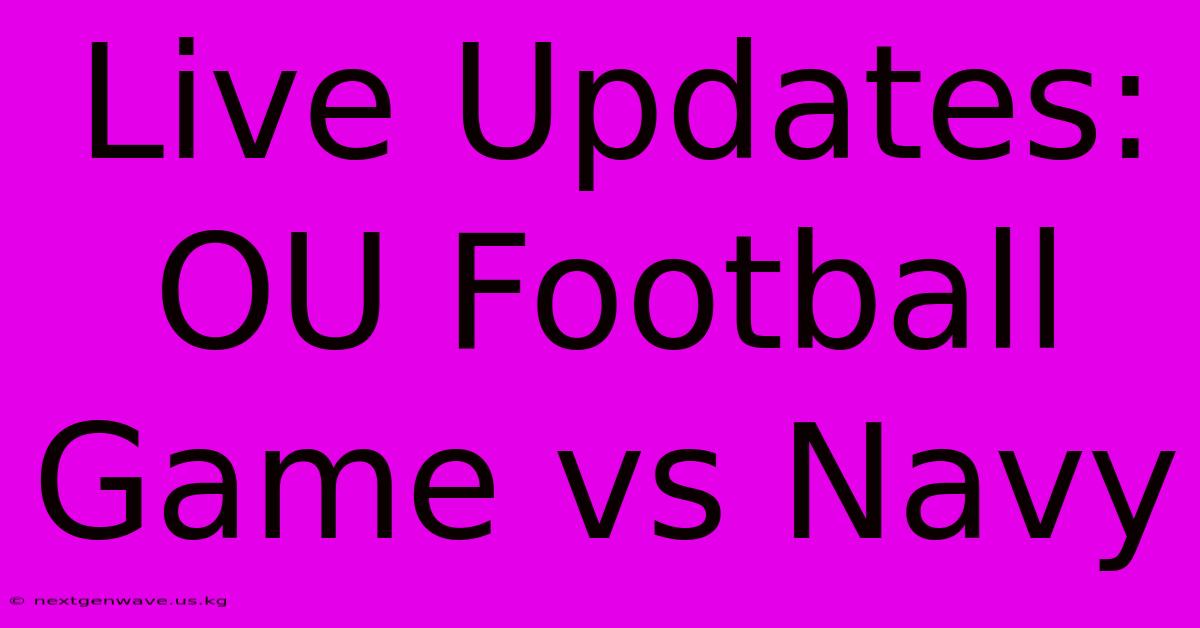 Live Updates: OU Football Game Vs Navy