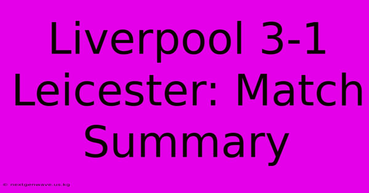 Liverpool 3-1 Leicester: Match Summary