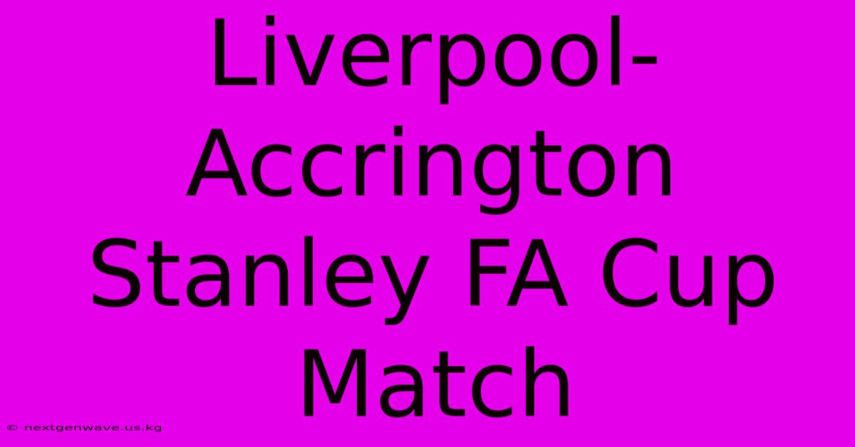 Liverpool-Accrington Stanley FA Cup Match