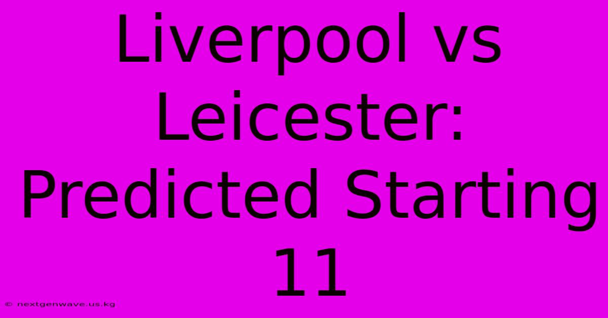 Liverpool Vs Leicester: Predicted Starting 11