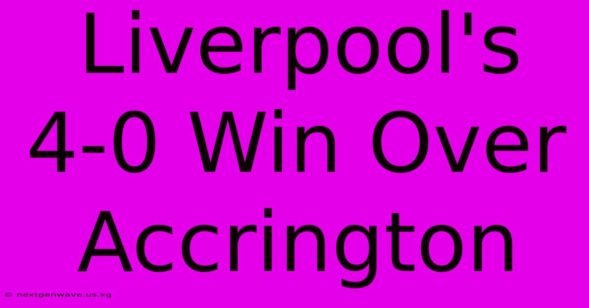 Liverpool's 4-0 Win Over Accrington