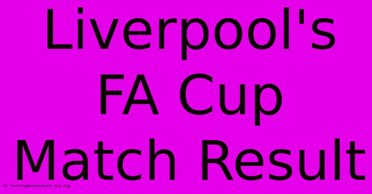 Liverpool's FA Cup Match Result