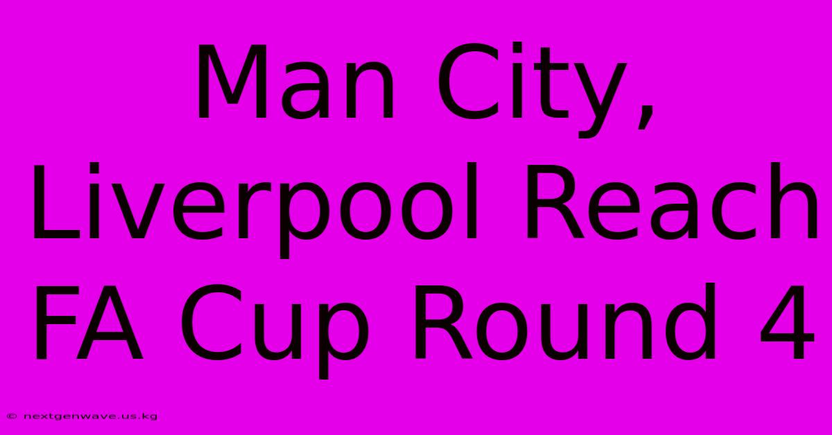 Man City, Liverpool Reach FA Cup Round 4