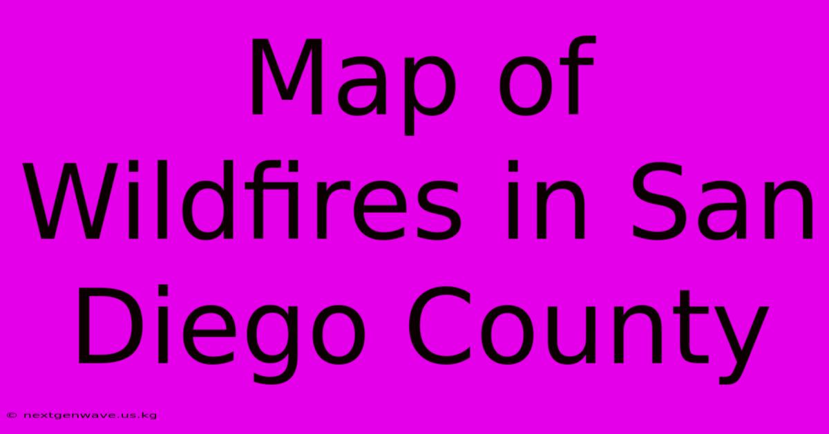 Map Of Wildfires In San Diego County