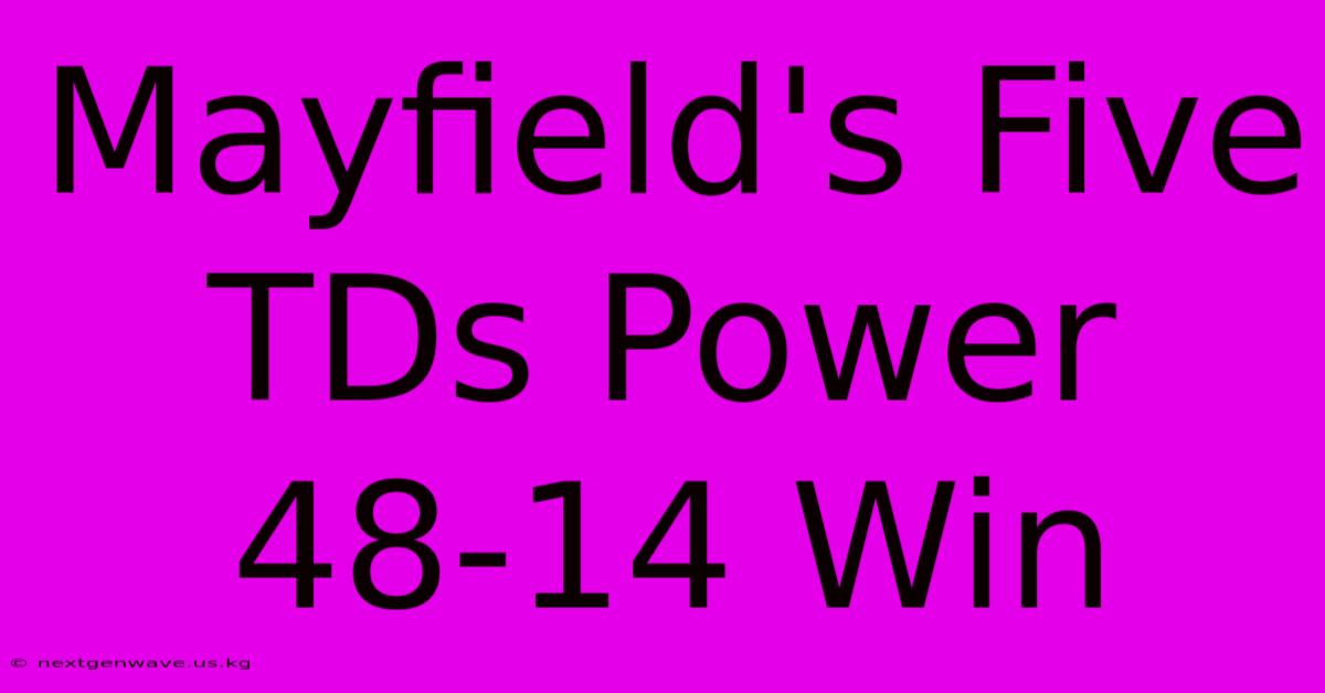 Mayfield's Five TDs Power 48-14 Win