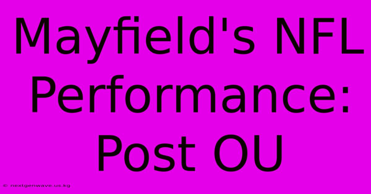 Mayfield's NFL Performance: Post OU