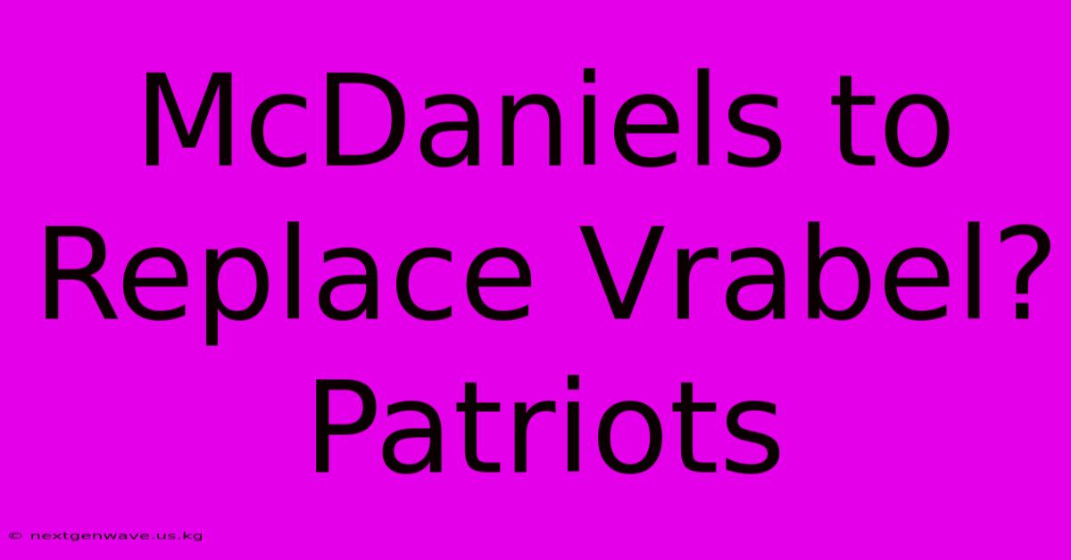 McDaniels To Replace Vrabel? Patriots