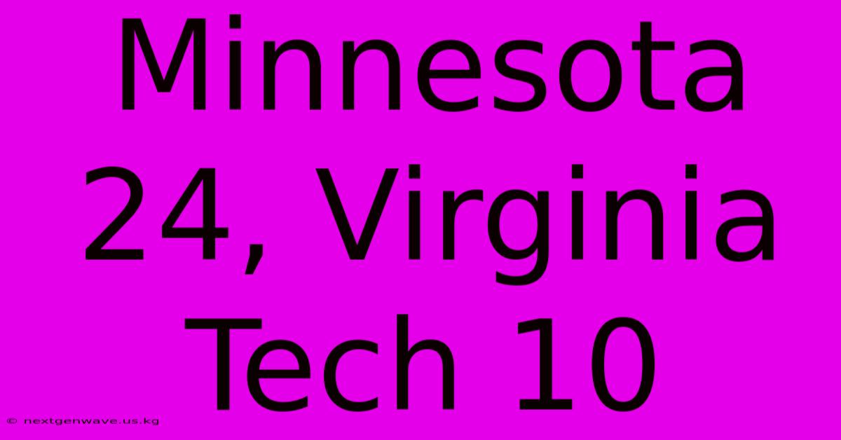 Minnesota 24, Virginia Tech 10