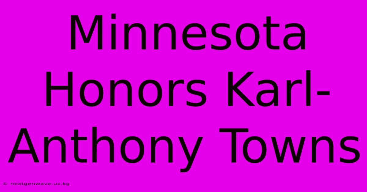 Minnesota Honors Karl-Anthony Towns