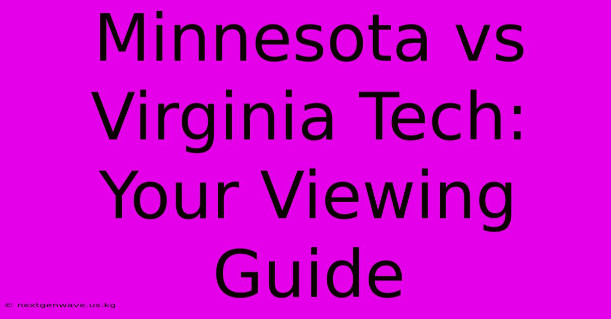 Minnesota Vs Virginia Tech: Your Viewing Guide