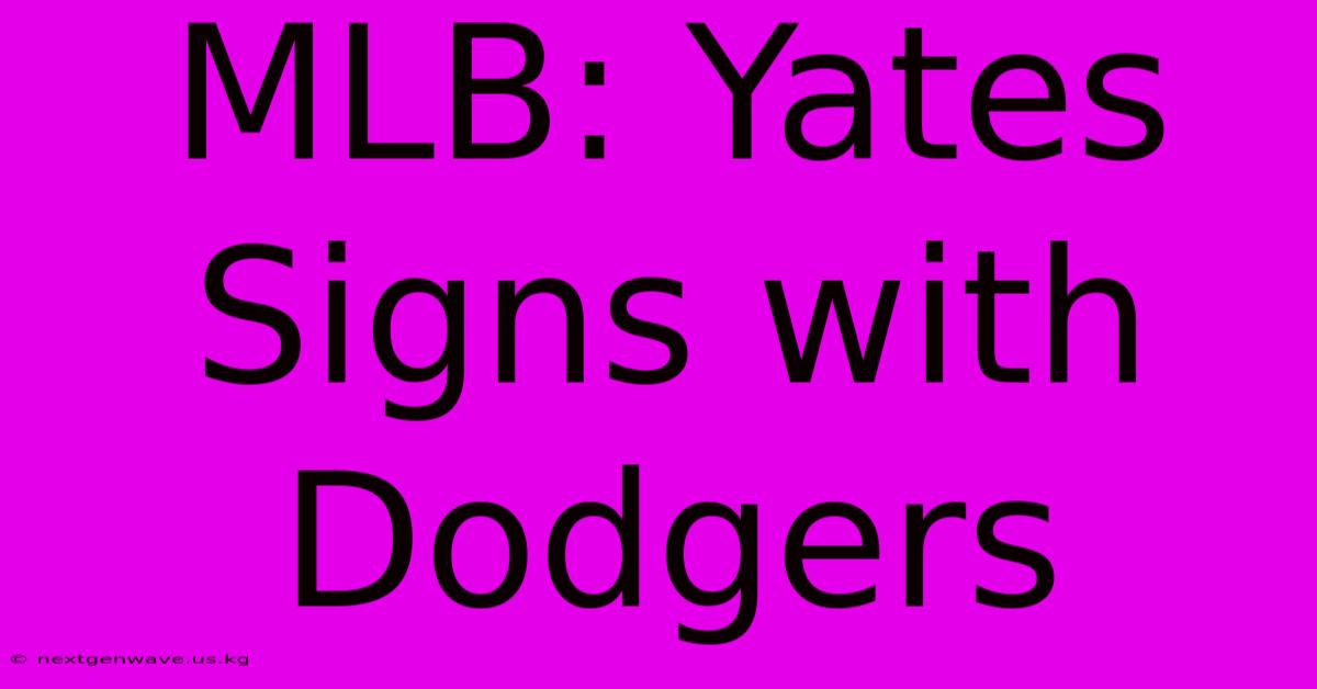 MLB: Yates Signs With Dodgers