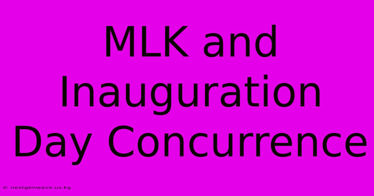 MLK And Inauguration Day Concurrence