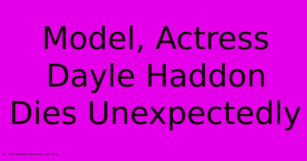 Model, Actress Dayle Haddon Dies Unexpectedly