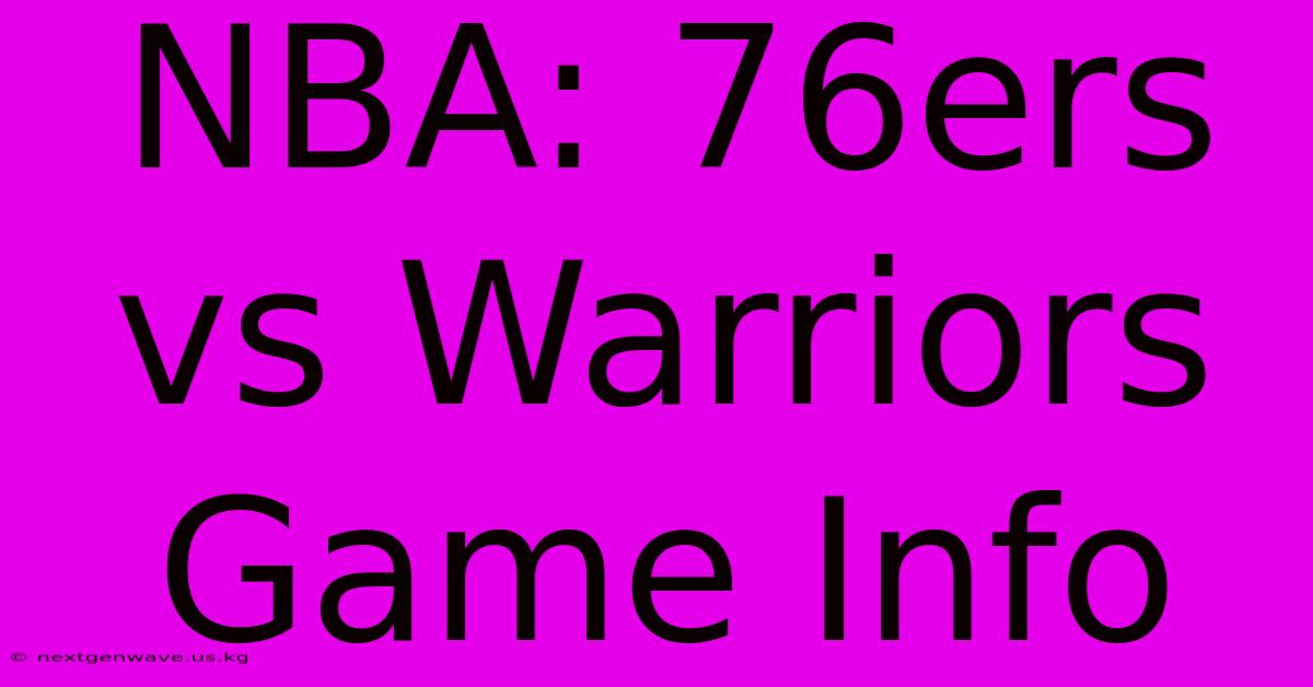 NBA: 76ers Vs Warriors Game Info