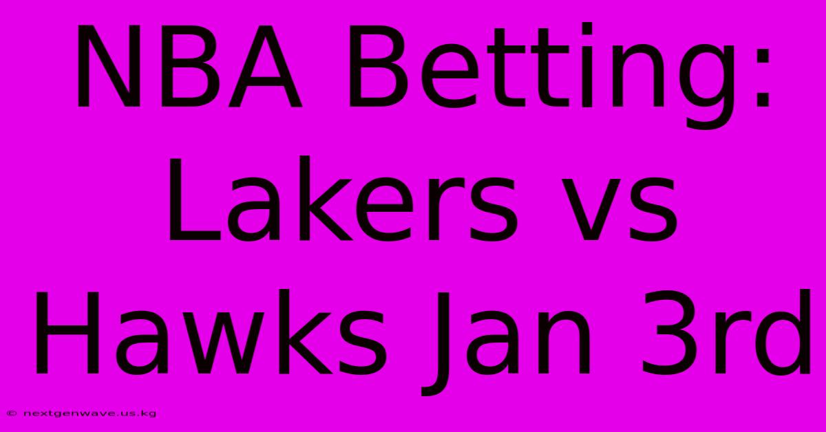 NBA Betting: Lakers Vs Hawks Jan 3rd