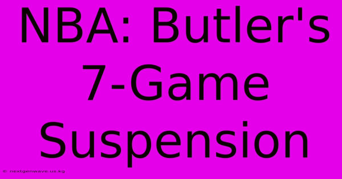 NBA: Butler's 7-Game Suspension