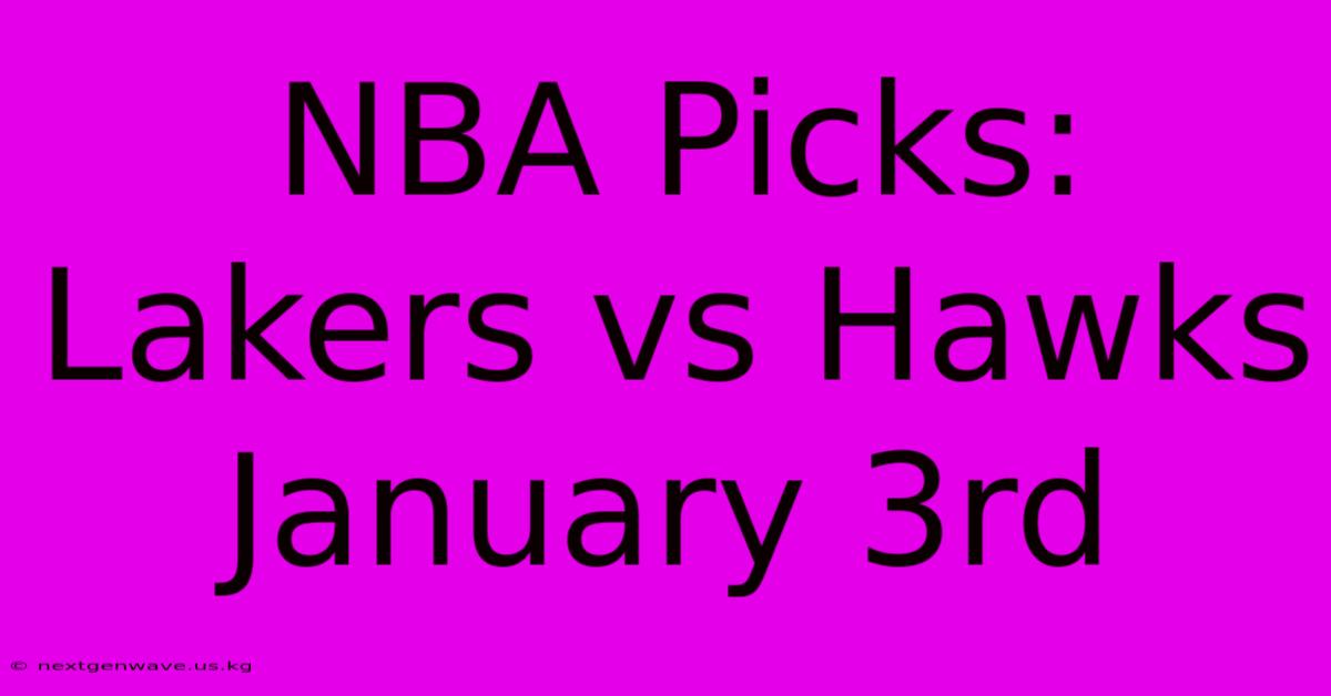 NBA Picks: Lakers Vs Hawks January 3rd