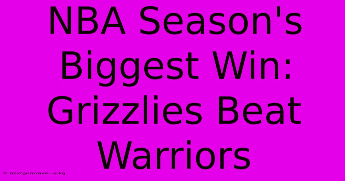 NBA Season's Biggest Win: Grizzlies Beat Warriors