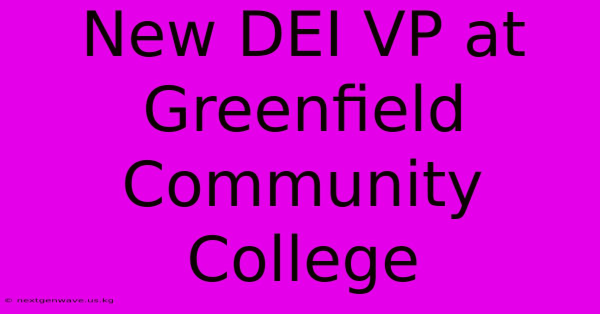 New DEI VP At Greenfield Community College