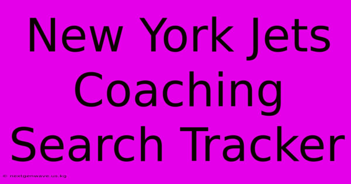 New York Jets Coaching Search Tracker