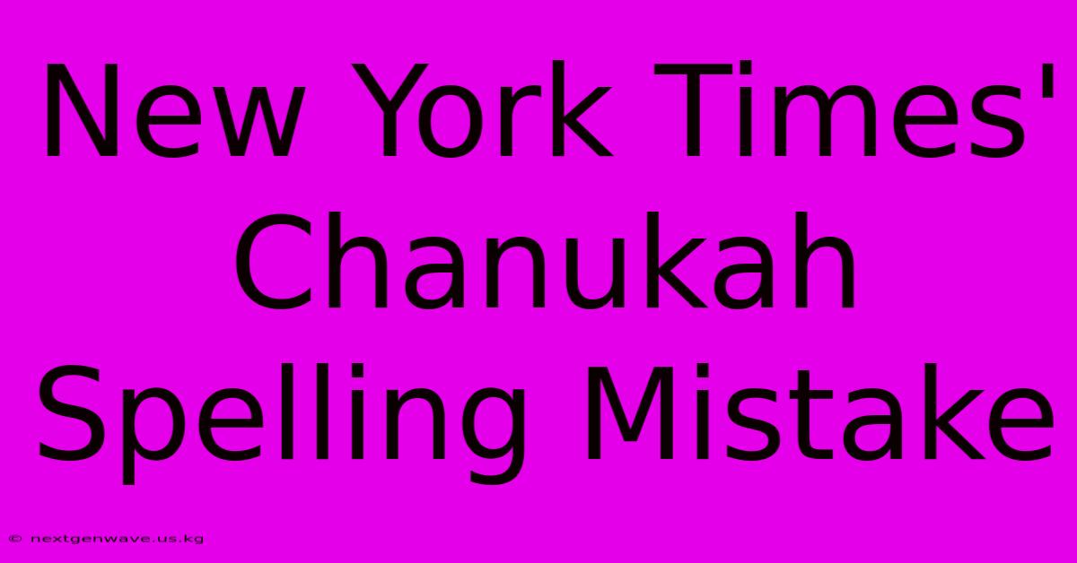 New York Times' Chanukah Spelling Mistake