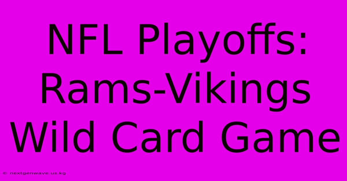 NFL Playoffs: Rams-Vikings Wild Card Game