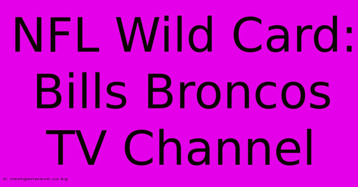 NFL Wild Card: Bills Broncos TV Channel