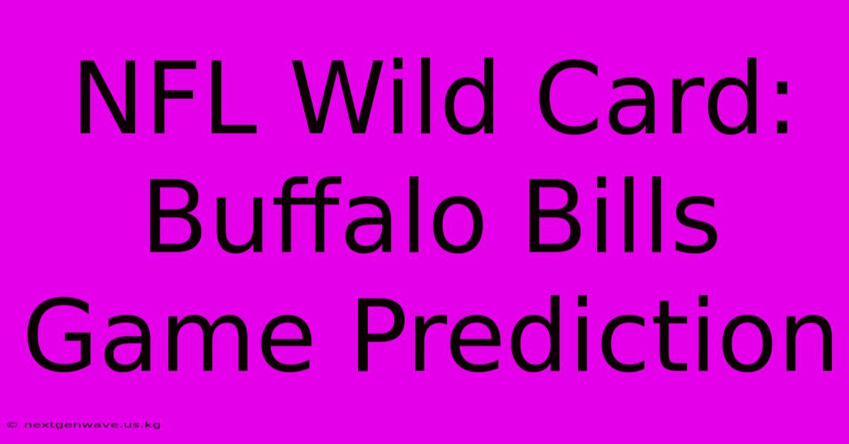 NFL Wild Card: Buffalo Bills Game Prediction