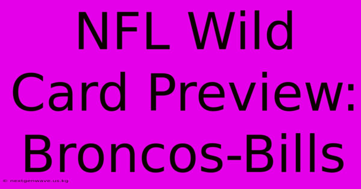 NFL Wild Card Preview: Broncos-Bills